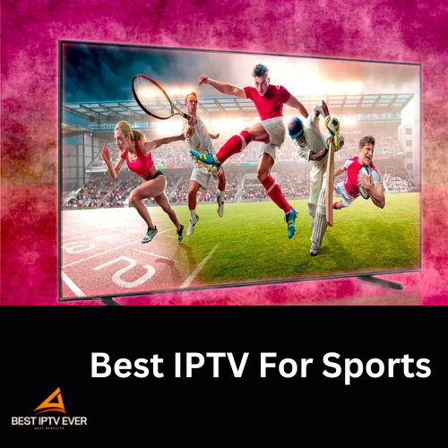 The Best IPTV for Sports: A Comprehensive Guide